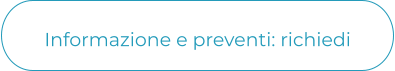 Informazione e preventi: richiedi