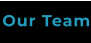 Our Team